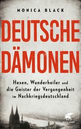 Deutsche Dämonen - Hexen, Wunderheiler und die Geister der Vergangenheit im Nachkriegsdeutschland