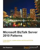 Dan Rosanova: Microsoft BizTalk Server 2010 Patterns 