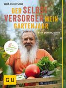 Wolf-Dieter Storl: Der Selbstversorger: Mein Gartenjahr ★★★★★