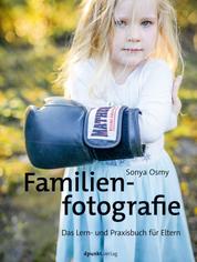Familienfotografie - Das Lern- und Praxisbuch für Eltern