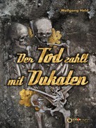 Wolfgang Held: Der Tod zahlt mit Dukaten ★★★★