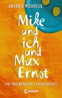 Antonia Michaelis: Mike und ich und Max Ernst ★★★★