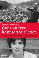 Margot Käßmann: Ganz anders könnten wir leben ★★★★