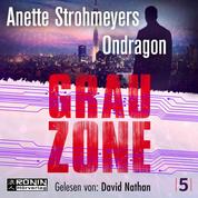 Grauzone - Ondragon, Band 5 (Ungekürzt)