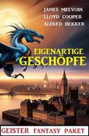 Alfred Bekker: Eigenartige Geschöpfe: Geister Fantasy Paket 