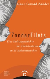 Zanderfilets - Eine Kulturgeschichte des Christentums in 25 Kabinettstücken