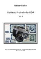 Rainer Geike: Geld und Preise in der DDR, Teil II 