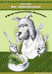 Das Schleckermaul - O'Neals kulinarische Abenteuer
