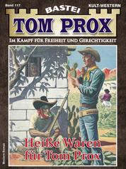 Tom Prox 117 - Heiße Waren für Tom Prox