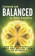 Robin Sacredfire: Centered and Balanced 
