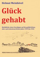 Helmut Meinhövel: Glück gehabt 