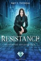 Amy Erin Thyndal: Resistance (Die Legende der Assassinen 2) ★