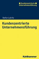 Stefan Lubritz: Kundenzentrierte Unternehmensführung 