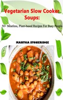Martha Stoneridge: Vegetarian Slow Cooker Soup 