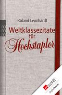Roland Leonhardt: Weltklassezitate für Hochstapler ★★★★