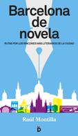 Raúl Montilla: Barcelona de novela 