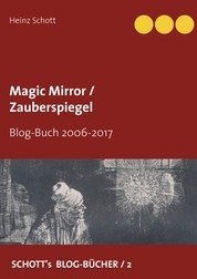 Magic Mirror / Zauberspiegel - Blog-Buch 2006-2017