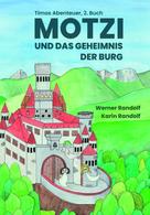 Werner Randolf: Motzi und das Geheimnis der Burg 
