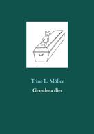 Trine L. Möller: Grandma dies 
