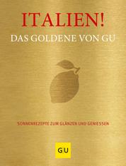 Italien! Das Goldene von GU - Sonnenrezepte zum Glänzen und Genießen