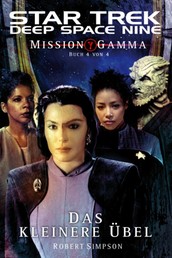 Star Trek - Deep Space Nine 8 - Mission Gamma 4 - Das kleinere Übel