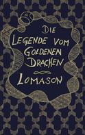 Lomason: Die Legende vom goldenen Drachen 