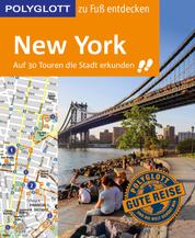 POLYGLOTT Reiseführer New York zu Fuß entdecken - Auf 30 Touren die Stadt erkunden