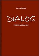 Paul Köhler: Dialog 
