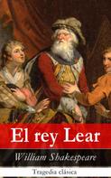 William Shakespeare: El rey Lear: Tragedia clásica 