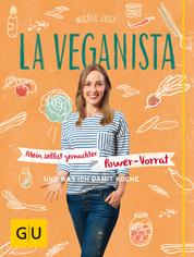 La Veganista: Mein selbst gemachter Power-Vorrat - … und was ich damit koche