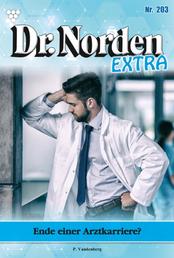 Dr. Norden Extra 203 – Arztroman - Ende einer Arztkarriere?