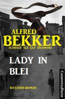 Alfred Bekker: Lady in Blei: Western-Roman ★★★