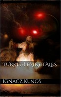 Ignácz Kúnos: Turkish Fairy Tales 