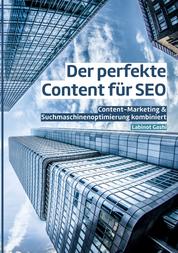 Der perfekte Content für SEO - Content-Marketing & Suchmaschinenoptimierung kombiniert