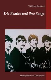 Die Beatles und ihre Songs - Hintergründe und Geschichten