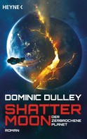 Dominic Dulley: Shattermoon – Der zerbrochene Planet ★★★★