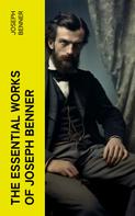 Joseph Benner: The Essential Works of Joseph Benner 