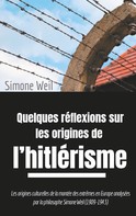 Simone Weil: Quelques réflexions sur les origines de l'hitlérisme 