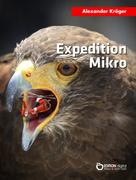 Alexander Kröger: Expedition Mikro 