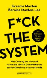Fuck the system - Was Covid-19 uns lehrt und warum die liberale Demokratie uns bei der Klimakrise nicht weiterhilft