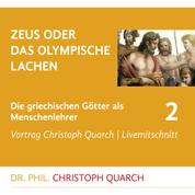 Zeus oder das olympische Lachen - Die griechischen Götter als Menschenlehrer - Teil 2