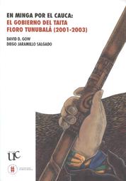 En minga por el Cauca - El gobierno del taita Floro Tunubalá, 2001-2003