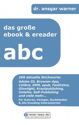 Das große E-Book & E-Reader ABC - 200 aktuelle Stichworte