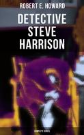 Robert E. Howard: Detective Steve Harrison - Complete Series 