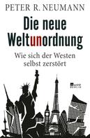 Peter R. Neumann: Die neue Weltunordnung ★★★★
