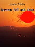 James Miller: betwenn hell and dawn 