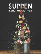 Mirko Reeh: Suppen - Rund um die Welt 