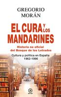 Gregorio Morán Suárez: El cura y los mandarines (Historia no oficial del Bosque de los Letrados) 