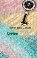 Marion Jana Goeritz: SeelenSchlüssel 