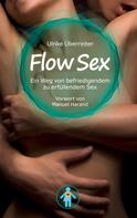 Ulrike Überreiter: Flow Sex 